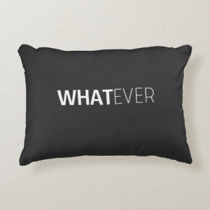 'WHATEVER' BLACK ACCENT PILLOW