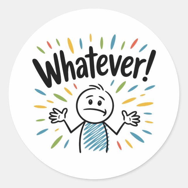 Whatever! Classic Round Sticker (Front)
