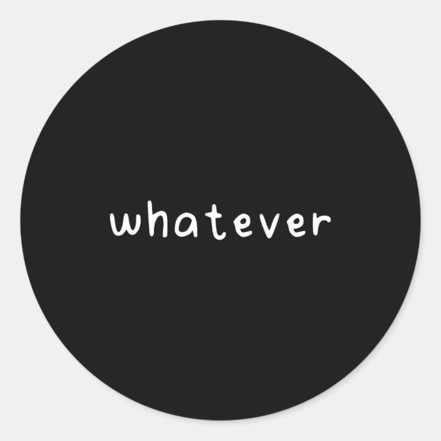 Whatever  classic round sticker (Front)