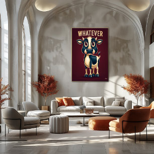 Whatever Cow – Funny Cartoon Character Art Poster