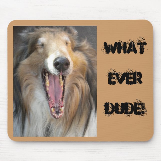 WHATEVER DUDE! MOUSE PAD (Front)