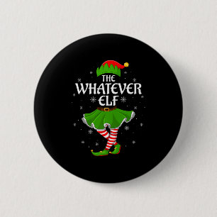 Whatever Elf Christmas Family Girls Women Elf Squa 2 Inch Round Button