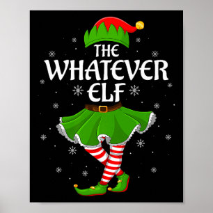 Whatever Elf Christmas Family Girls Women Elf Squa Poster