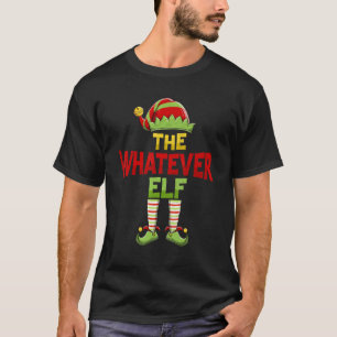 Whatever ELF Family Matching Group Christmas Pajam T-Shirt