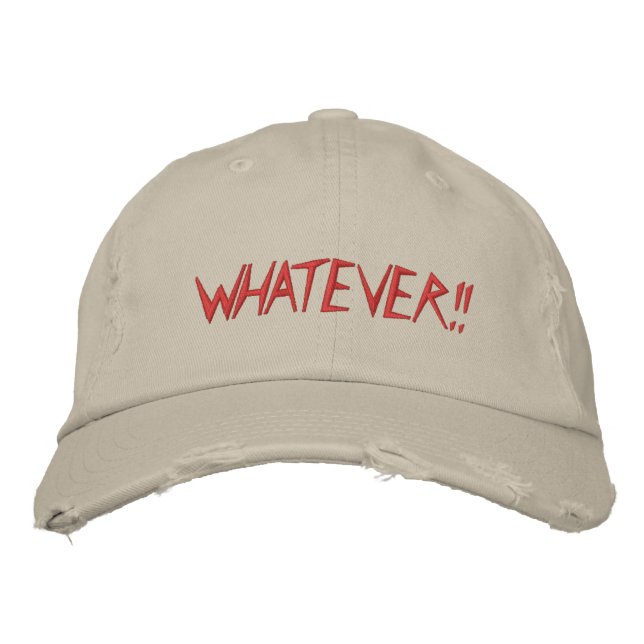 WHATEVER!! EMBROIDERED HAT (Front)