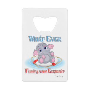 Whatever Floats Your Baby Elephant Credit Card Bottle Opener