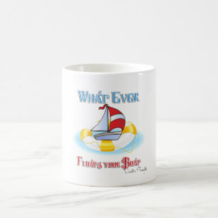 Whatever Floats Your Boat Coffee Mug
