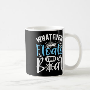 Whatever Floats Your Boat Cruise Enthusiast Coffee Mug