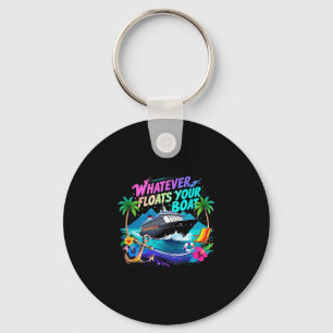 Whatever Floats Your Boat Cruise Squad Team Beach Keychain