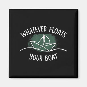 Whatever Floats Your Boat Go with The Flow Saying Magnet