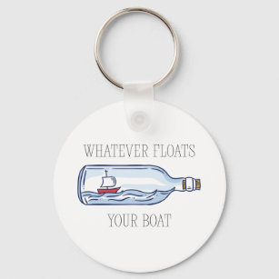 Whatever Floats Your Boat Keychain