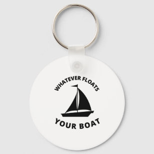 Whatever floats your boat keychain