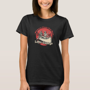 Whatever Floats Your Boat Lake George Sayings New  T-Shirt