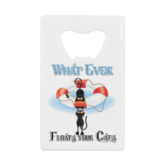 WhatEver Floats your Cats 2 Credit Card Bottle Opener