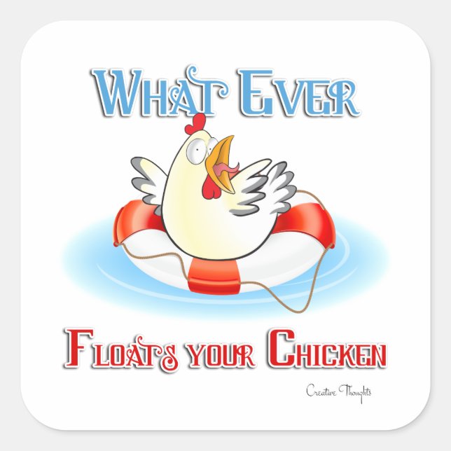 Whatever Floats Your Chicken 2 Square Sticker (Front)