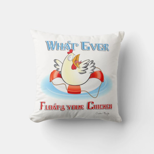 Whatever Floats Your Chicken 2 Throw Pillow (Front)