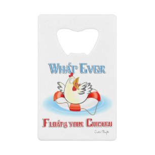 Whatever Floats Your Chicken 2 Wallet Bottle Opener