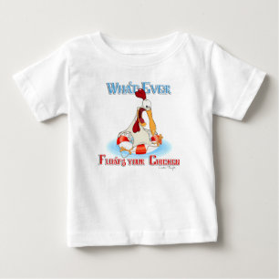 Whatever Floats Your Chicken Baby T-Shirt