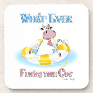 Whatever Floats Your Cow 2 Coaster