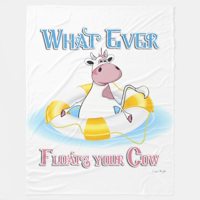Whatever Floats Your Cow 2 Fleece Blanket (Front)