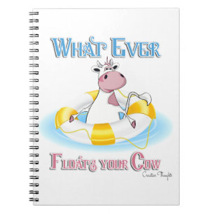 Whatever Floats Your Cow 2 Notebook