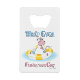 Whatever Floats Your Cow 2 Wallet Bottle Opener