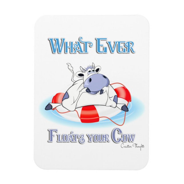 Whatever Floats Your Cow 3 Magnet (Vertical)