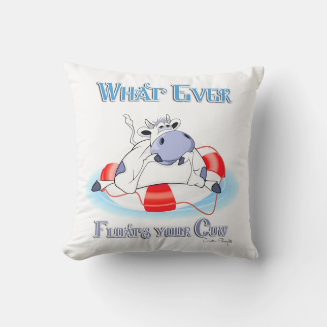 Whatever Floats Your Cow 3 Throw Pillow (Front)
