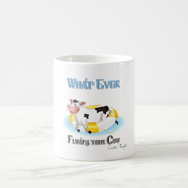 Whatever Floats Your Cow Coffee Mug (Center)
