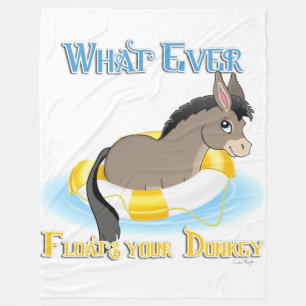 Whatever Floats Your Donkey Fleece Blanket