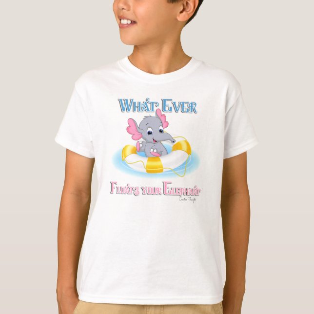 Whatever Floats Your Elephant 3 T-Shirt (Front)