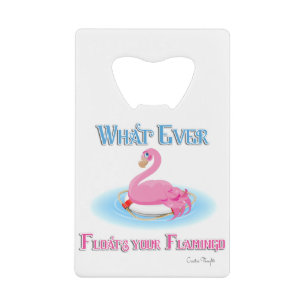 Whatever Floats Your Flamingo 2 Credit Card Bottle Opener