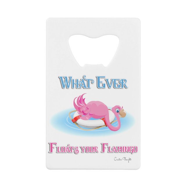 Whatever Floats Your Flamingo 3 Credit Card Bottle Opener (Front)