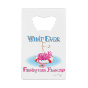 Whatever Floats Your Flamingo Credit Card Bottle Opener