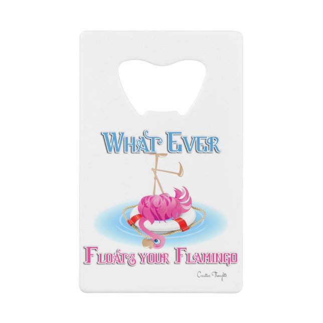 Whatever Floats Your Flamingo Credit Card Bottle Opener (Front)