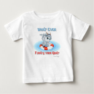 Whatever Floats Your Goat Baby T-Shirt