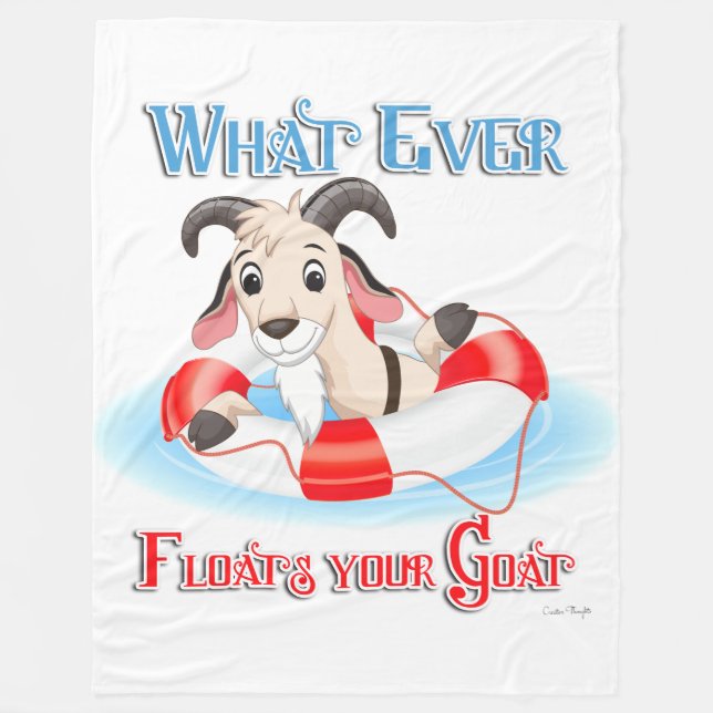 Whatever Floats Your Goat Fleece Blanket (Front)