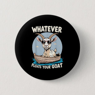Whatever Floats Your Goat Funny Pun Humour 2 Inch Round Button