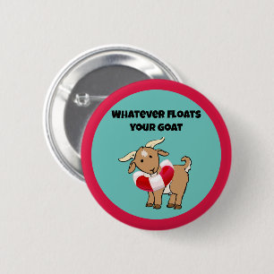 Whatever Floats your Goat Life Preserver Cartoon 2 Inch Round Button