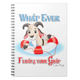 Whatever Floats Your Goat Notebook