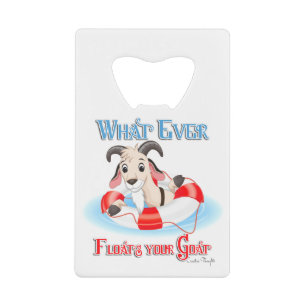 Whatever Floats Your Goat Wallet Bottle Opener