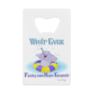 Whatever Floats Your Happy Elephant Credit Card Bottle Opener