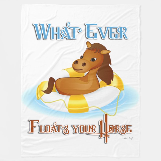 Whatever Floats Your Horse 2 Fleece Blanket (Front)