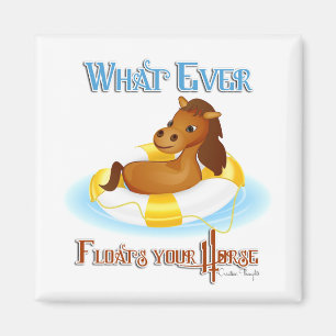 Whatever Floats Your Horse 2 Magnet