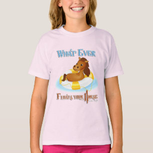 Whatever Floats Your Horse 2 T-Shirt