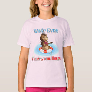 Whatever Floats Your Horse T-Shirt