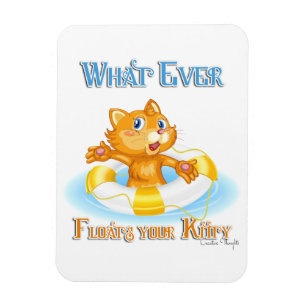 Whatever Floats Your Kitty Magnet