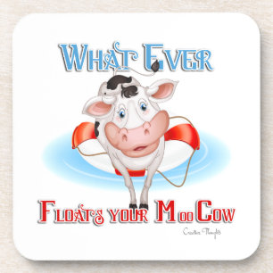 Whatever Floats Your Moo Cow Coaster