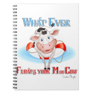 Whatever Floats Your Moo Cow Notebook