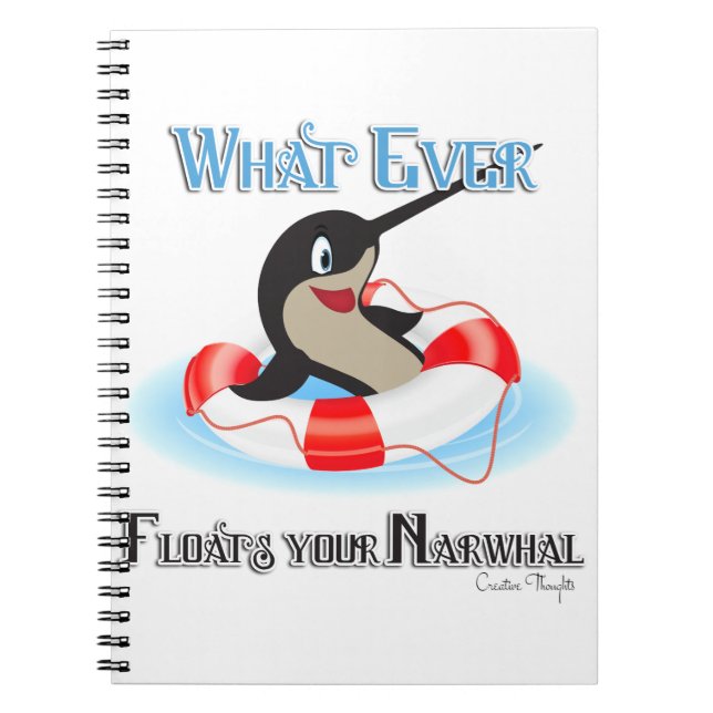 Whatever Floats your Narwhal Meme Notebook (Front)